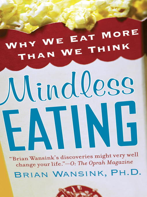 Title details for Mindless Eating by Brian Wansink, PhD - Available